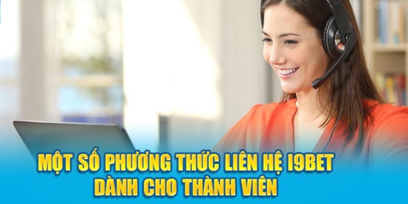 Có nhiều cách thức liên hệ chăm sóc khách hàng i9bet