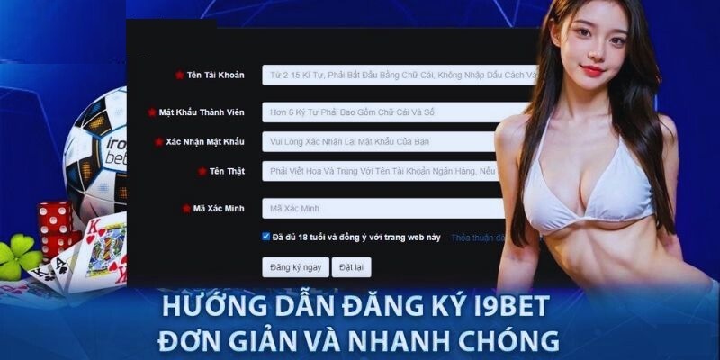 Hướng dẫn đăng ký i9bet siêu nhanh cho hội viên